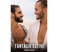 Fantasie Estive: Racconti Erotici Gay di Sesso Esplicito per Uomini Adulti: 174