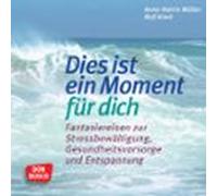 Fantasiereisen: Dies Ist Ein Moment Für Dich.