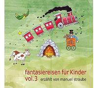 Fantasiereisenhören (gesprochen von Manuel Straube der Stimme von Bilbo Beutlin in 'Der Hobbit')) - Fantasiereisen für Kinder 3