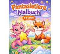 Fantasietiere Malbuch für Kinder 3-5 Jahre: Einhörner, Drachen, Meerjungfrauen & magische Tiere - Einfaches Ausmalbuch für Kleinkinder mit großen Motiven