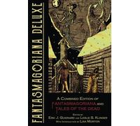 Fantasmagoriana Deluxe: A Combined Edition of Fantasmagoriana and Tales of the Dead