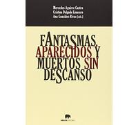 Fantasmas Aparecidos Y Muertos Sin Descanso (Lecturas de Historia)