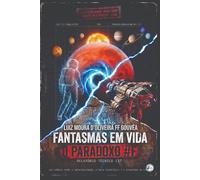 FANTASMAS EM VIDA: O Paradoxo #F