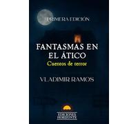 FANTASMAS EN EL ÁTICO: Cuentos de terror