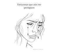 Fantasmas que aún me persiguen