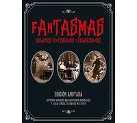 Fantasmas. Relatos victorianos y eduardianos: Edición anotada: 16 (Grandes Libros)