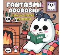 Fantasmi Adorabili: Libro da Colorare per Bambini - 40+ Disegni Carini di Fantasmi per Halloween e Tutto l’Anno