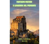 Fantasmi Misteri e Leggende del Piemonte