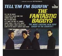 FANTASTIC BAGGYS, THE - Tell'em I'm Surfin'