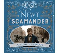 Fantastic Beasts and Where to Find Them - Newt Scamander: A Movie Scrapbook
