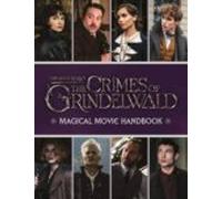 Fantastic Beasts: The Crimes Of Grindelwald: Magical Movie Handbook