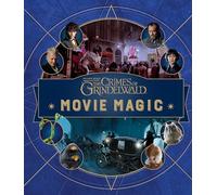 Fantastic Beasts: The Crimes of Grindelwald: Movie Magic