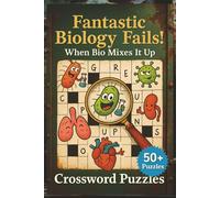 Fantastic Biology Fails!: Crossword Puzzles with Easy to Read Print about Whacky Biology, Crazy Sci-Fi, Head-Shaking Science Facts, and More | 6 x 9 ... fans, Vacations, Holidays, and Relaxation