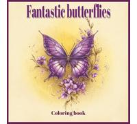 FANTASTIC BUTTERFLIES: Adult Coloring Book with 80 Beautiful Butterfly and Floral Designs for Stress Relief and Relaxation | Large 8.5 x 8.5 Pages | Single-Sided
