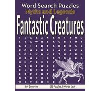 Fantastic Creatures Myths and Legends - Word Search Puzzles: Screen-Free Puzzles for Mental Fitness, Relaxation and Fun (Word Searches - Myths and Legends)
