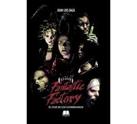 FANTASTIC FACTORY: EL CINE DE LOS CONDENADOS