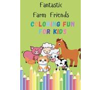 Fantastic Farm Friends: Coloring Fun for Kids