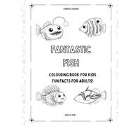 Fantastic Fish: Colouring Book for kids, fun facts for adults! (Curious Colours)