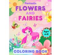 Fantastic Flowers and Fairies Coloring Book