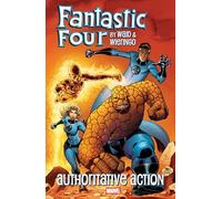Fantastic Four By Waid & Wieringo: Authoritative Action