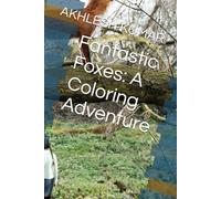 Fantastic Foxes: A Coloring Adventure