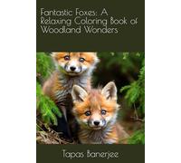 Fantastic Foxes: A Relaxing Coloring Book of Woodland Wonders