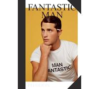 Fantastic man. 70 men of great style and substance: men of great style and substance : a compilation of portraits, profiles and other treats from the fantastic gentlemen's journal (DESIGN)