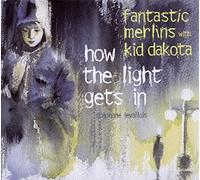 Fantastic Merlins & Kid Dakota - How The Light Gets In