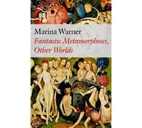 Fantastic Metamorphoses, Other Worlds: Ways of Telling the Self (Clarendon Lectures in English)