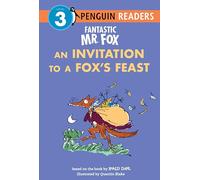 Fantastic Mr. Fox: An Invitation to a Fox's Feast (Penguin Young Readers. Level 3)