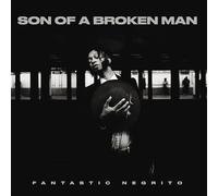 Fantastic Negrito - Son of A Broken Man [Vinilo]