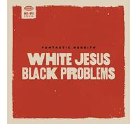 Fantastic Negrito – White Jesus Black Problems – Vinilo (LP) – The Orchard – Importación USA