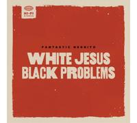 Fantastic Negrito - White Jesus Black Problems (LP) [Vinilo]