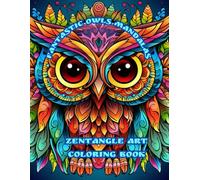 Fantastic Owls Mandalas: Zentangle Art Coloring Book. For all ages who seek peace through art. Discover a new way to relax and inspire with wonderful owls and mandalas!