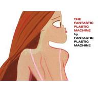 Fantastic Plastic Machine