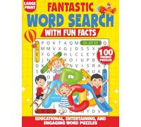 Fantastic Word Search with Fun Facts: Educational, Entertaining, and Engaging Word Puzzles - Large Print, 100 Themed Puzzles for All Ages