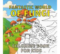 Fantastic World of Fungi Coloring Book for Kids: Learning about nature
