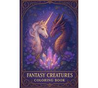 Fantastic Worlds: Mythical Creatures Coloring Book: Legendary beings to relax and spark your creativity - 30 detailed line art illustrations