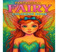 Fantastical Fairy Coloring Book: Ein zauberhaftes Ausmalbuch für Kinder & Erwachsene voller magischer Feen