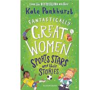 Fantastically Great Women Sports Stars and their Stories: A spectacular Christmas gift for budding athletes everywhere!