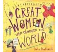 Fantastically Great Women Who Changed The World