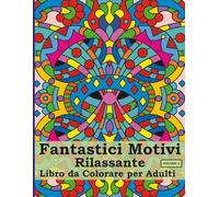 Fantastici Motivi Libro da Colorare Rilassante per Adulti”: 50 Motivi Originali Antistress in Stile Mandala