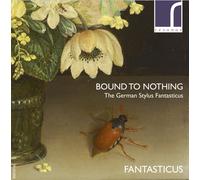 Fantasticus Bound to Nothing: The German Stylus Fantastic (CD) (Importación USA)