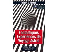 Fantastiques expériences de voyage astral