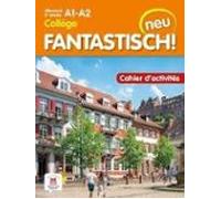 Fantastisch! Neu : Allemand 2e Année Collège A1-a2 : Cahier D Activité