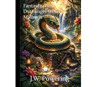 Fantastisches Dschungel Wesen Malbuch: 40 mystische Szenen | Hochdetaillierte Ausmalbilder für Erwachsene | Dschungel-Fantasy & magische Kreaturen
