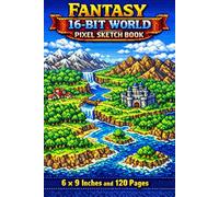 Fantasy 16-Bit World Pixel Sketch Book: Retro RPG Pixel Art Drawing Notebook for Gamers, Artists & Kids | 6 x 9 Inches, 120 Pages: SNES-Style Fantasy ... Sketch Pad for Game Designers & Pixel Artists