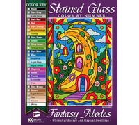 Fantasy Abodes Stained Glass Color by Number: Whimsical Houses and Magical Dwellings for Stress Relief and Relaxation (Stained Glass Color By Number Collection)