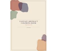 Fantasy Abstract Coloring Book: Strange Dreams in Ink