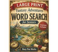 Fantasy Adventures Word Search for Seniors: Large Print Quest-Themed Puzzles for Relaxation, Focus, and Screen-Free Fun (Puzzle and Activity Books for Seniors)